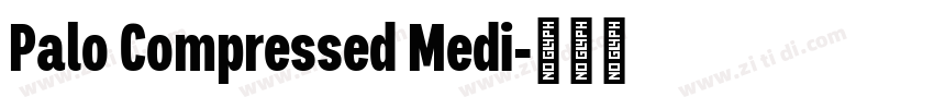 Palo Compressed Medi字体转换 Palo Compressed Medi字体转换
